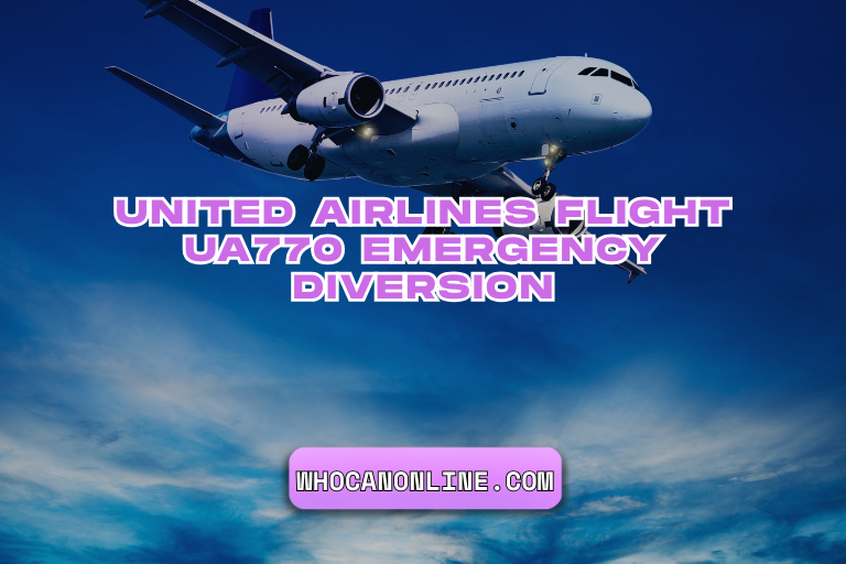 United Airlines Flight UA770 Emergency Diversion